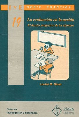 LA EVALUACION EN LA ACCION. EL DOSSIER PROGRESIVO DE LOS ALUMNOS.