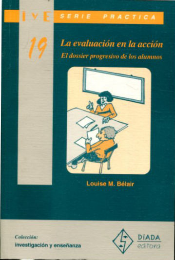 LA EVALUACION EN LA ACCION. EL DOSSIER PROGRESIVO DE LOS ALUMNOS.