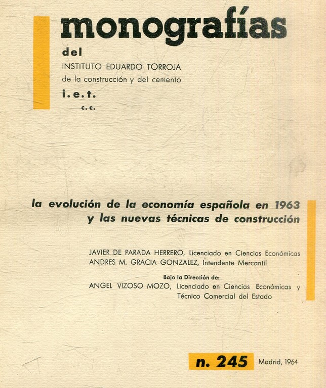 LA EVOLUCION DE LA ECONOMIA ESPAÑOLA EN 1963 Y LAS NUEVAS TECNICAS DE CONSTRUCCION.