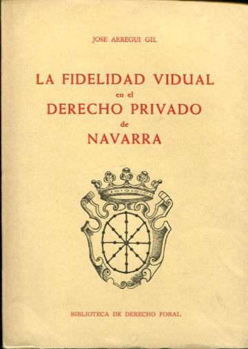 LA FIDELIDAD VIDUAL EN EL DERECHO PRIVADO DE NAVARRA.