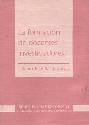 LA FORMACION DE DOCENTES INVESTIGADORES.