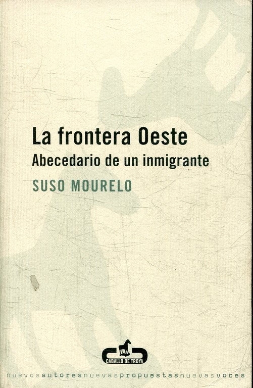 LA FRONTERA OESTE. ABECEDARIO DE UN INMIGRANTE.