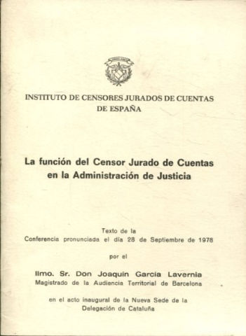 LA FUNCION DEL CENSOR JURADO DE CUENTAS EN LA ADMINISTRACION DE JUSTICIA.