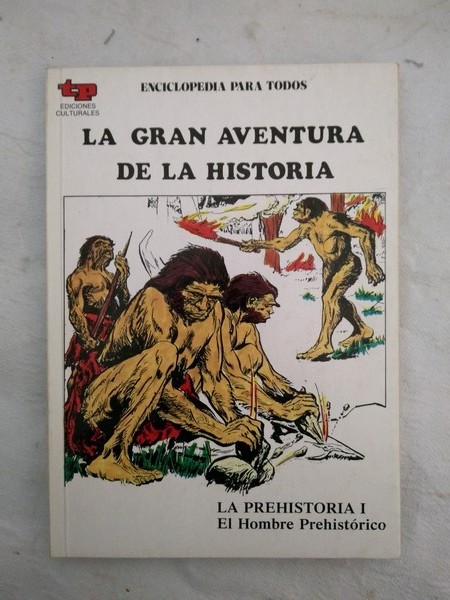 La Gran aventura de la historia, 1. La prehistoria I, El hombre prehistórico