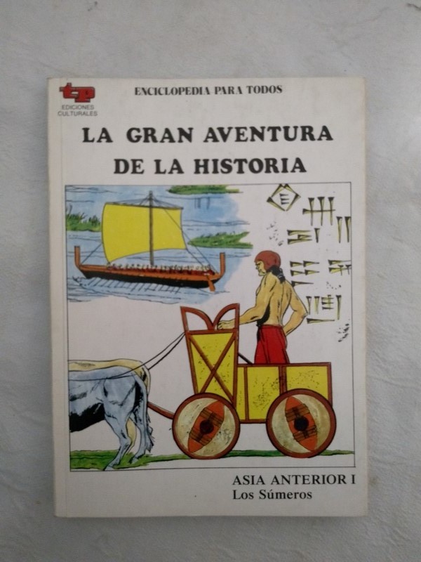 La gran aventura de la historia. Asia Anterior I: Los súmeros