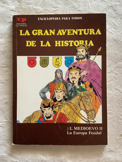 La gran aventura de la historia. El medievo II. La Europa feudal