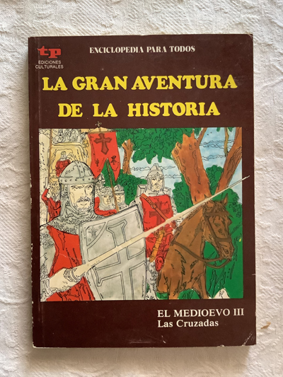 La gran aventura de la historia. El medievo III. Las cruzadas