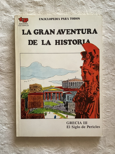 La gran aventura de la historia. Grecia III. El siglo de Pericles