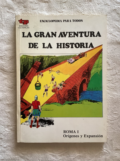 La gran aventura de la historia. Roma I. Orígenes y expansión