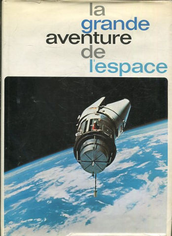 LA GRANDE AVENTURE DE I'ESPACE TOME I.