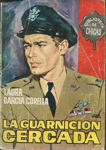 LA GUARNICION CERCADA. BIBLIOTECA DE CHICAS Nº 470.