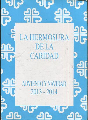 LA HERMOSURA DE LA CARIDAD. ADVIENTO Y NAVIDAD 2013-2014.