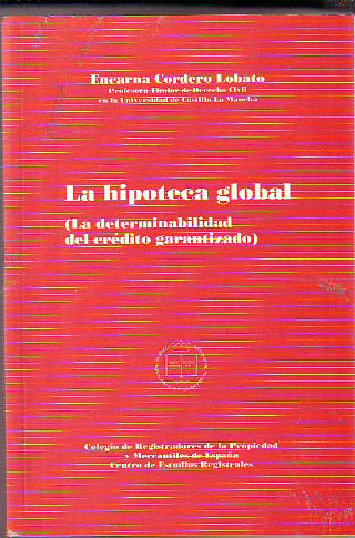 LA HIPOTECA GLOBAL. (LA DETERMINABILIDAD DEL CREDITO GARANTIZADO).