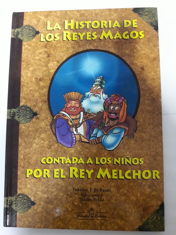 La historia de los Reyes Magos. Contada a los niños por el Rey Melchor