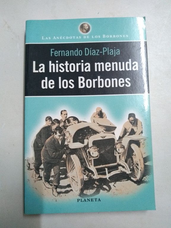 La historia menuda de los Borbones