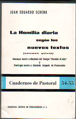 LA HOMILIA DIARIA SEGUN LOS NUEVOS TEXTOS. VOL 5º: SEMANAS NUEVE A DIECISEIS DEL TIEMPO DURANTE EL AÑO Y DOMINGOS NUEVE A DIECISEIS DESPUES DE PENTECOSTES.