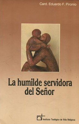 LA HUMILDE SERVIDORA DEL SEÑOR.