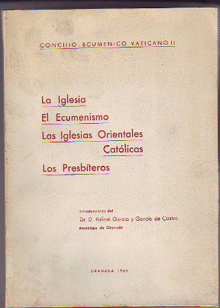 LA IGLESIA. EL ECUMENISMO. LAS IGLESIAS ORIENTALES CATOLICAS. LOS PRESBITEROS (CONCILIO ECUMENICO VATICANO II).