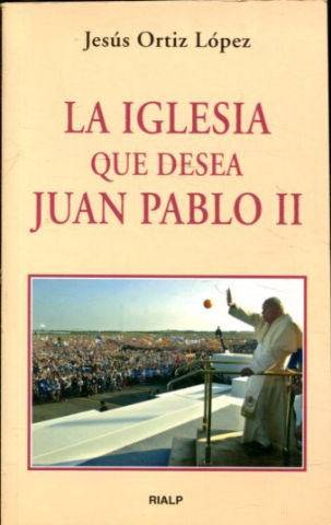 LA IGLESIA QUE DESEA JUAN PABLO II.