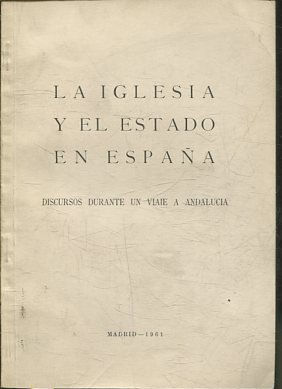 LA IGLESIA Y EL ESTADO EN ESPAÑA. DISCURSOS DURANTE UN VIAJE A ANDALUCIA.