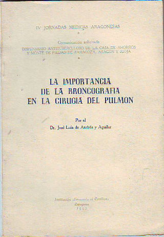 LA IMPORTANCIA DE LA BRONCOGRAFIA EN LA CIRUGIA DEL PULMON.