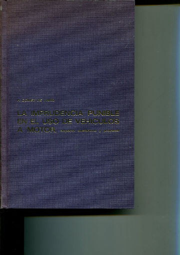 LA IMPRUDENCIA PUNIBLE EN EL USO DE VEHICULOS A MOTOR (ASPECTO SUSTANTIVO Y PROCESAL).