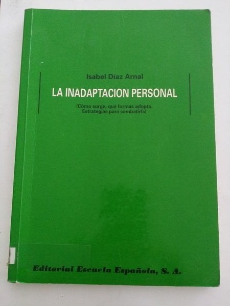 LA INADAPTACION PERSONAL (Como surge, que formas adopta. Estrategias para combatirla)