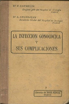 LA INFECCION GONOCOCICA Y SUS COMPLICACIONES.