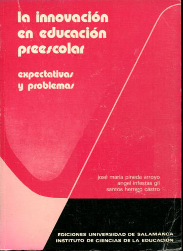 LA INNOVACION EN EDUCACION PREESCOLAR. EXPECTATIVAS Y PROBLEMAS.