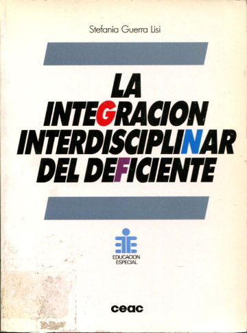 LA INTEGRACION INTERDISCIPLINAR DEL DEFICIENTE.