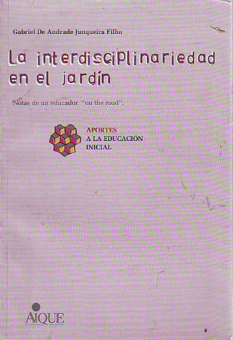 LA INTERDISCIPLINARIEDAD EN EL JARDÍN. NOTAS DE UN EDUCADOR "ON THE ROAD".