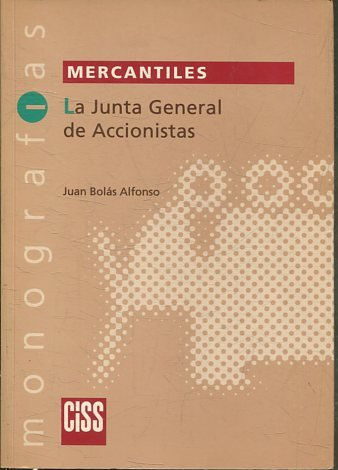 LA JUNTA GENERAL DE ACCIONISTAS. MONOGRAFIA MERCANTIL Nº5.