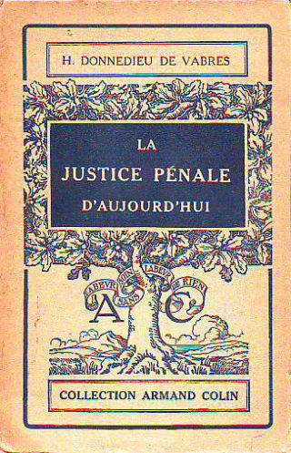 LA JUSTICE PENALE D'AUJOURD'HUI.