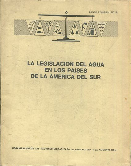 LA LEGISLACION DEL AGUA EN LOS PAISES DE LA AMERICA DEL SUR.