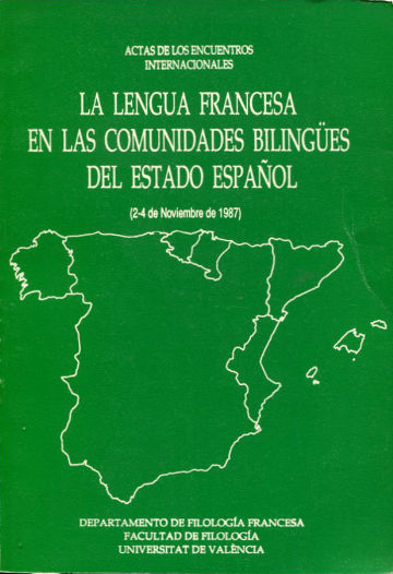 LA LENGUA FRANCESA EN LAS COMUNIDADES BILINGÜES DEL ESTADO ESPAÑOL. ACTAS DE LOS ENCUENTROS INTERNACIONALES (2-4 DE NOVIEMBRE DE 1987).