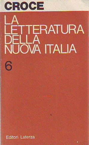 LA LETTERATURA DELLA NUOVA ITALIA. VOLUME VI.