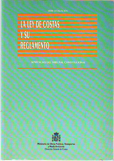 LA LEY DE COSTAS Y SU REGLAMENTO. SENTENCIAS DEL TRIBUNAL CONSTITUCIONAL.