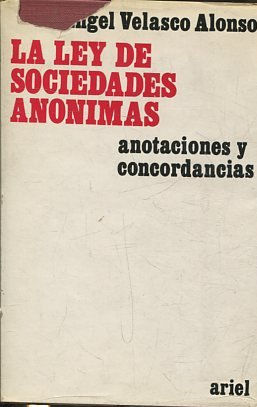 LA LEY DE SOCIEDADES ANONIMAS. ANOTACIONES Y CONCORDANCIAS.