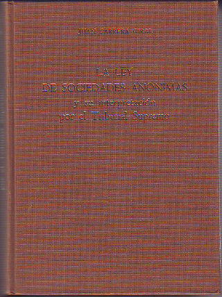 LA LEY DE SOCIEDADES ANONIMAS Y SU INTERPRETACION POR EL TRIBUNAL SUPREMO.