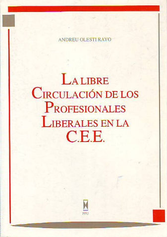 LA LIBRE CIRCULACION DE LOS PROFESIONALES EN LA C.E.E.