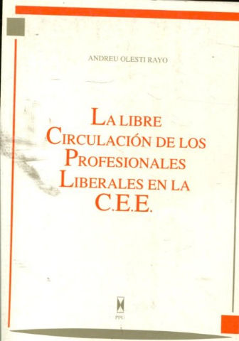 LA LIBRE CIRCULACION DE LOS PROFESIONALES EN LA C.E.E.