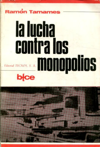 LA LUCHA CONTRA LOS MONOPOLIOS.