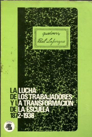 LA LUCHA DE LOS TRABAJADORES Y LA TRASFORMACIÓN DE LA ESCUELA (1872-1936).