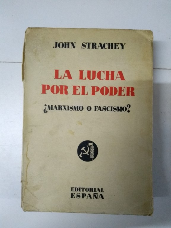 La lucha por el poder. Marxismo o fascismo