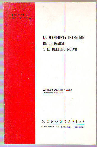 LA MANIFIESTA INTENCIÓN DE OBLIGARSE Y EL DERECHO NUEVO.