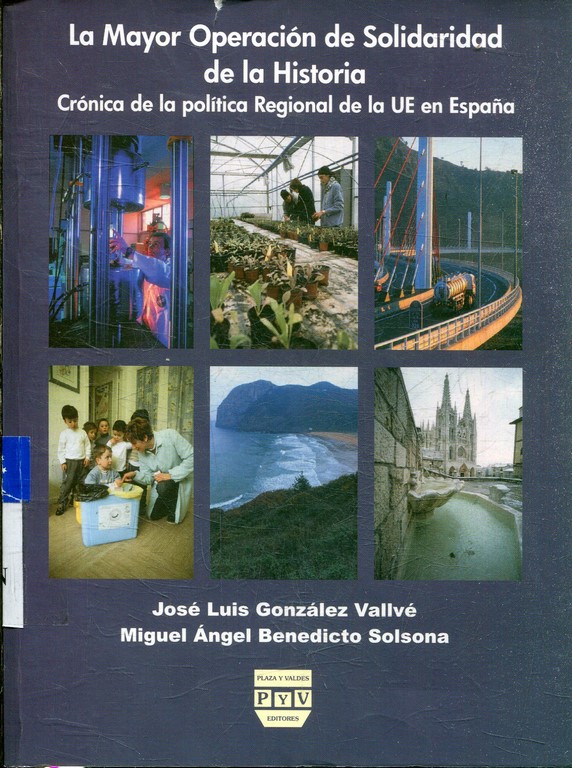 LA MAYOR OPERAION DE SOLIDARIDAD DE LA HISTORIA. CRONICA DE LA POLITICA REGIONAL DE UE EN ESPAÑA.