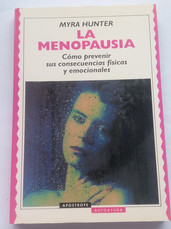 La menopausia. Cómo prevenir sus consecuencias fíasicas y emocionales