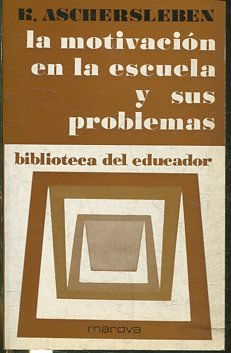 LA MOTIVACION EN LA ESCUELA Y SUS PROBLEMAS.