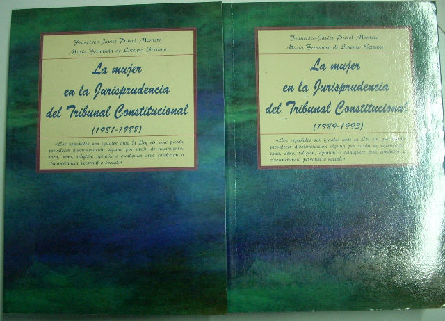 LA MUJER EN LA JURISPRUDENCIA DEL TRIBUNAL CONSTITUCIONAL. (1981-1988). (2 TOMOS).