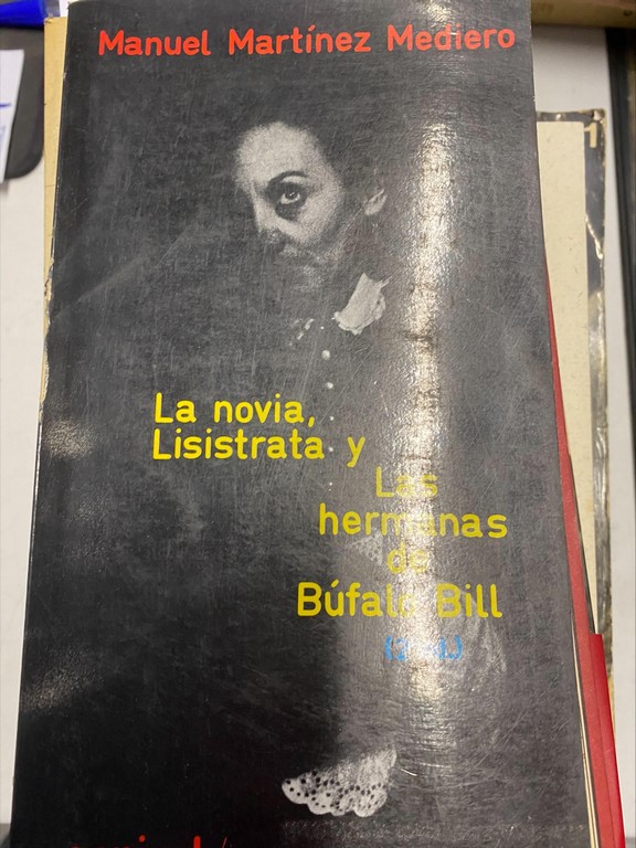 LA NOVIA / LISISTRATA / LAS HERMANAS DE BUFALO BILL.